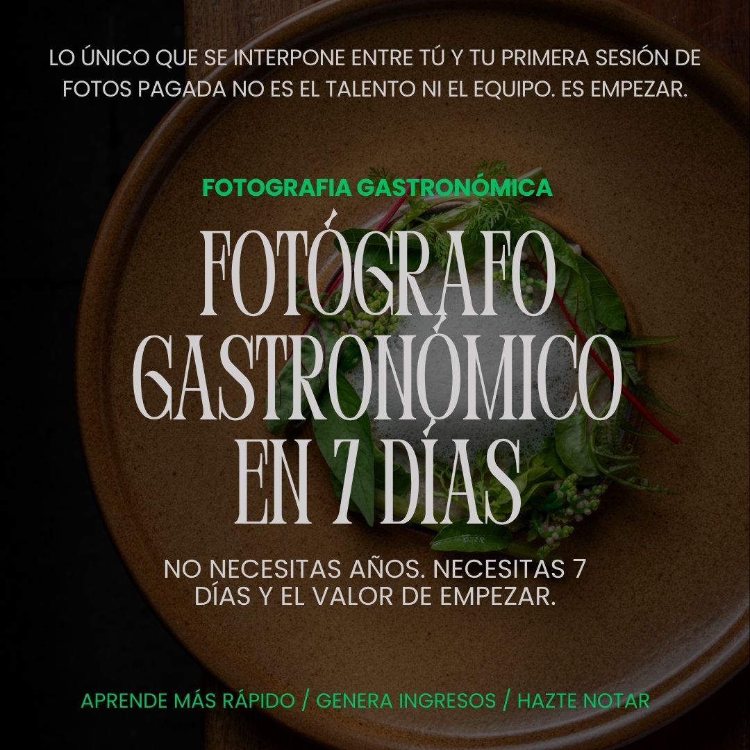 Fotógrafo Gastronómico en 7 Días — Curso para Principiantes ⚡️ Tu primer paso real empieza hoy.