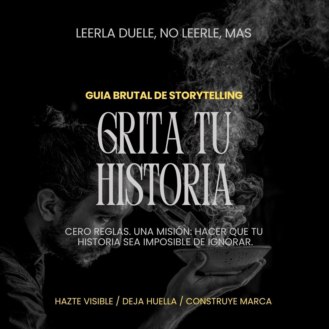 Grita Tu Historia - Guía Brutal de Storytelling 🔥